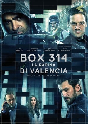 stasera in tv Box 314 - La rapina di Valencia, oggi in tv prima serata Box 314 - La rapina di Valencia poster