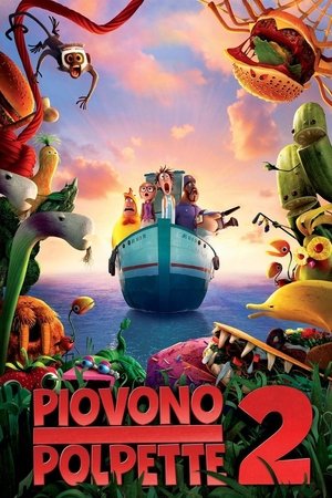 stasera in tv Piovono polpette 2 - La rivincita degli avanzi, oggi in tv prima serata Piovono polpette 2 - La rivincita degli avanzi poster