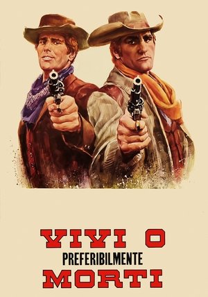 ora in tv Rai Movie, ora su Rai Movie, Vivi o preferibilmente morti Rai Movie, adesso su Rai Movie poster