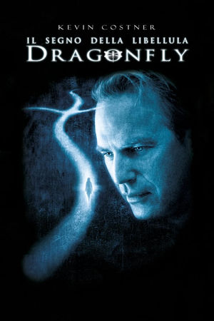 programmi tv seconda serata Il segno della libellula - Dragonfly, oggi in tv seconda serata Il segno della libellula - Dragonfly poster